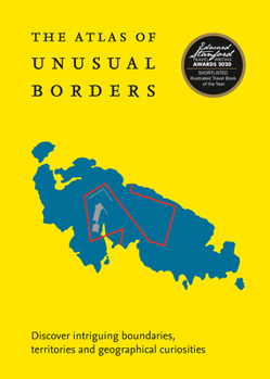 Paperback Atlas of Unusual Borders: Discover Intriguing Boundaries, Territories and Geographical Curiosities Book