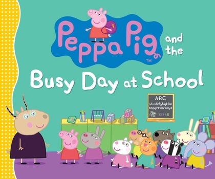 Hardcover Peppa Pig and the Busy Day at School Book