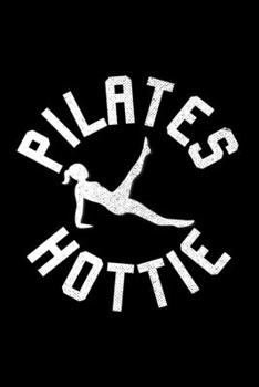 PILATES HOTTIE: College Ruled Journal, Diary, Notebook, 6x9 inches with 120 Pages.