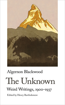 Paperback The Unknown. Weird Writings, 1900-1937 Book