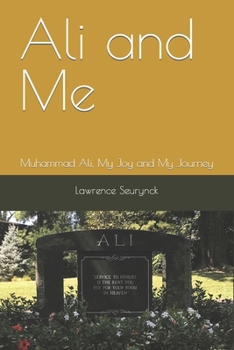 Paperback Ali and Me: Muhammad Ali, A Joy and My Journey Book