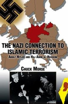 Paperback The Nazi Connection to Islamic Terrorism: Adolf Hitler and Haj Amin Al-Husseini Book