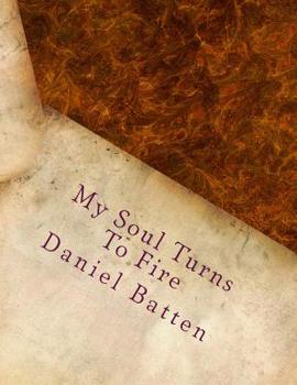 Paperback My Soul Turns To Fire Book