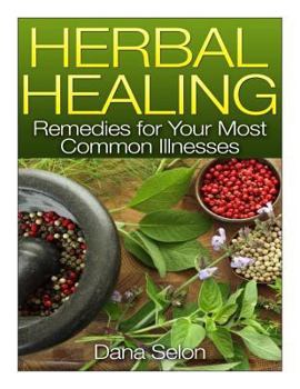 Paperback Herbal Healing: Remedies for Your Most Common Illnesses Book