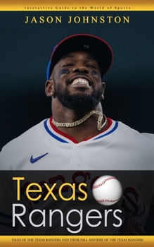 Paperback Texas Rangers: Interactive Guide to the World of Sports (Tales of the Texas Rangers and Their Fall and Rise of the Texas Rangers) Book