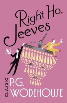 Right Ho, Jeeves - Book #6 of the Jeeves