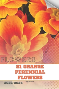 Paperback 21 Orange Perennial Flowers: Become flowers expert Book