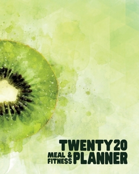 Twenty20  Meal & Fitness Planner: 2020 Health Tracker | Business, Professional and Personal Diary | Keep All Appointments In One Place | Plenty Of ... | Monday to Sunday | Big Format: 8x10 inches