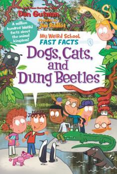 Hardcover My Weird School Fast Facts: Dogs, Cats, and Dung Beetles Book