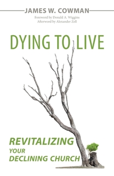 Paperback Dying to Live: Revitalizing Your Declining Church Book