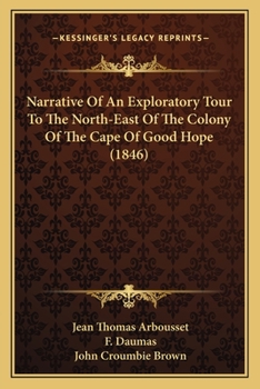 Narrative of an Exploratory Tour: to the North-east Colony of the Cape of Good Hope