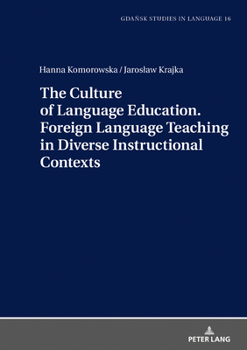 Hardcover The Culture of Language Education. Foreign Language Teaching in Diverse Instructional Contexts Book