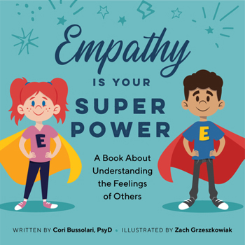 Paperback Empathy Is Your Superpower: A Book about Understanding the Feelings of Others Book