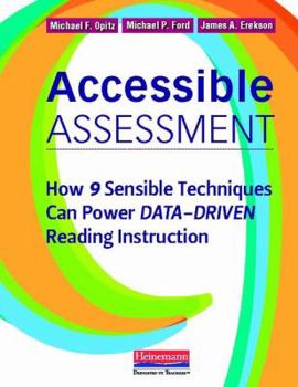 Spiral-bound Accessible Assessment: How 9 Sensible Techniques Can Power Data-Driven Reading Instruction Book