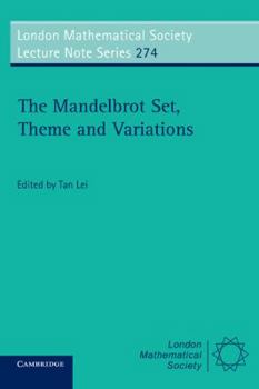The Mandelbrot Set, Theme and Variations (London Mathematical Society Lecture Note Series) - Book #274 of the London Mathematical Society Lecture Note