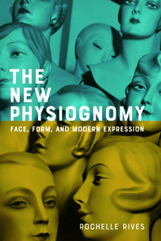 Hardcover The New Physiognomy: Face, Form, and Modern Expression Book