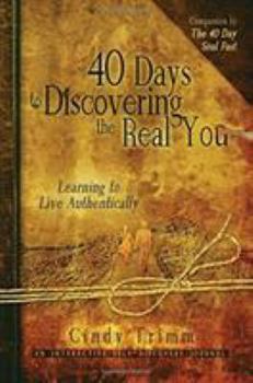Paperback 40 Days to Discovering the Real You: Learning to Live Authentically Book