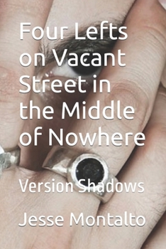 Paperback Four Lefts on Vacant Street in the Middle of Nowhere: Version Shadows Book