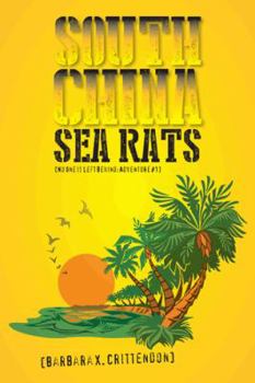 Paperback South China Sea Rats: No One Is Left Behind: Adventure #1 Book
