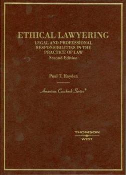 Hardcover Ethical Lawyering: Legal and Professional Responsibilities in the Practice of Law Book