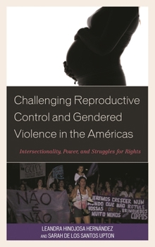 Paperback Challenging Reproductive Control and Gendered Violence in the Américas: Intersectionality, Power, and Struggles for Rights Book