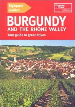 Paperback Signpost Guide Burgundy and the Rhone Valley: Your Guide to Great Drives Book