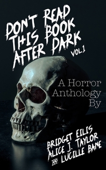 Paperback Don't Read This Book After Dark Vol. 1: A Horror Anthology Book