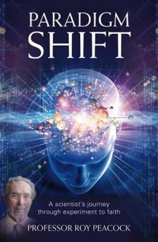 Paperback Paradigm Shift: A Scientist's Journey Through Experiment to Faith [Large Print] Book