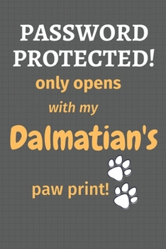 Paperback Password Protected! only opens with my Dalmatian's paw print!: For Dalmatian Dog Fans Book