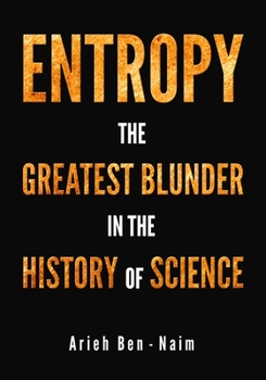 Paperback ENTROPY: The Greatest Blunder in the History of Science Book