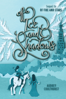 Of Ice and Shadows - Book #2 of the Of Fire and Stars