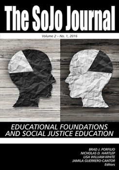 The SoJo Journal: Educational Foundations and Social Justice Education Vol 2 No.1 2016