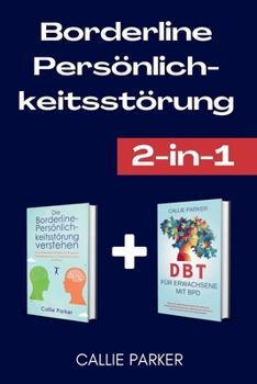 Paperback Borderline-Persönlichkeitsstörung: Borderline- Persönlichkeitsstörung verstehen & DBT für Erwachsene mit BPD [German] Book