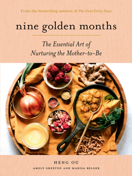 Hardcover Nine Golden Months: The Essential Art of Nurturing the Mother-To-Be Book