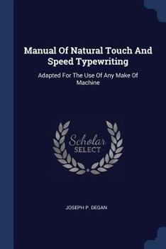 Paperback Manual Of Natural Touch And Speed Typewriting: Adapted For The Use Of Any Make Of Machine Book