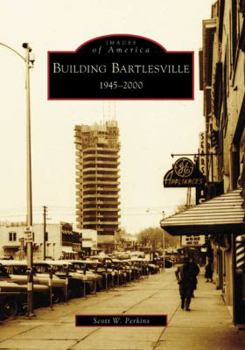 Building Bartlesville: 1945-2000 - Book  of the Images of America: Oklahoma