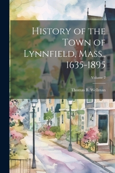 History of the Town of Lynnfield, Mass., 1635-1895; Volume 2