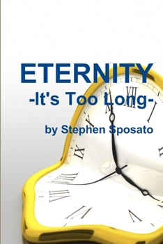 Paperback Eternity: It's Too Long! Book