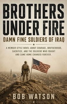 Paperback Brothers Under Fire: Damn Fine Soldiers of Iraq Book
