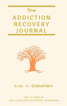 Hardcover The Addiction Recovery Journal Book