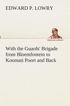 Paperback With the Guards' Brigade from Bloemfontein to Koomati Poort and Back Book