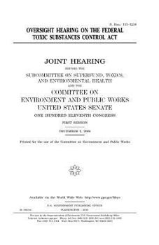 Oversight hearing on the Federal Toxic Substances Control Act