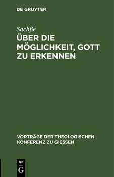 Hardcover Über Die Möglichkeit, Gott Zu Erkennen: Gehalten Am 31. Mai 1888 [German] Book