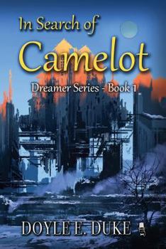 Paperback In Search of Camelot: Dreamer Series Book 1 Book