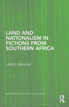 Hardcover Land and Nationalism in Fictions from Southern Africa Book