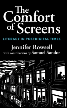 Hardcover The Comfort of Screens: Literacy in Postdigital Times Book