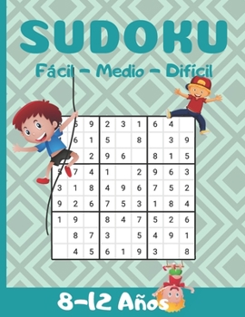 Paperback Sudoku 8-12 Años: Para los chicos - Aumentar la lógica, la memorización y las habilidades de pensamiento crítico de los niños - Ocio edu [Spanish] Book