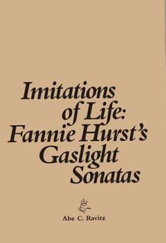 Hardcover Imitations of Life: Fannie Hurst's Gaslight Sonatas Book