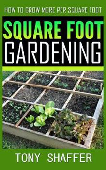 Paperback Square Foot Gardening - How To Grow More Per Square Foot Book