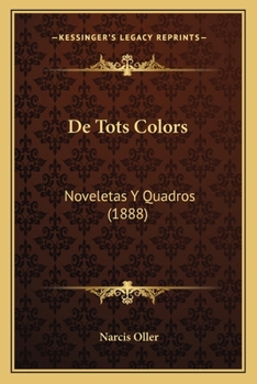 Paperback De Tots Colors: Noveletas Y Quadros (1888) [Spanish] Book